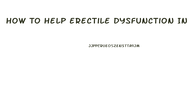 How To Help Erectile Dysfunction In Natural Ways