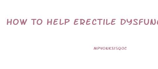 How To Help Erectile Dysfunction Without Medication