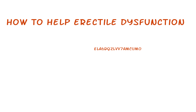 How To Help Erectile Dysfunction