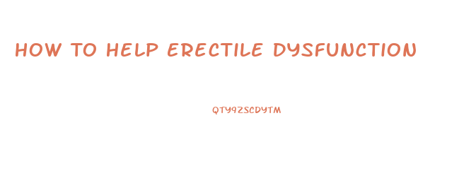 How To Help Erectile Dysfunction