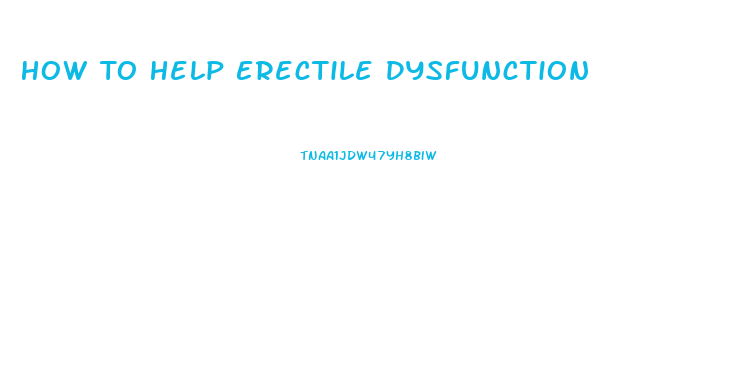 How To Help Erectile Dysfunction