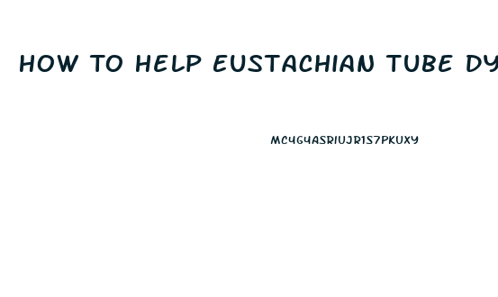 How To Help Eustachian Tube Dysfunction