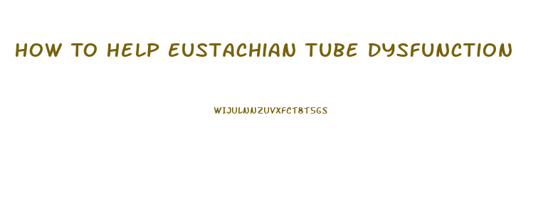 How To Help Eustachian Tube Dysfunction