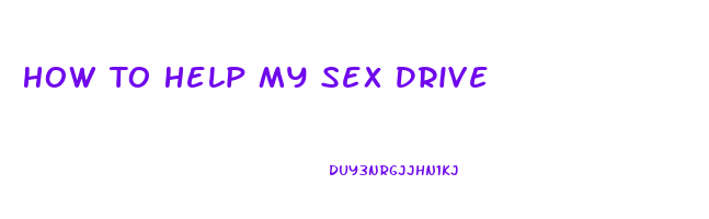 How To Help My Sex Drive