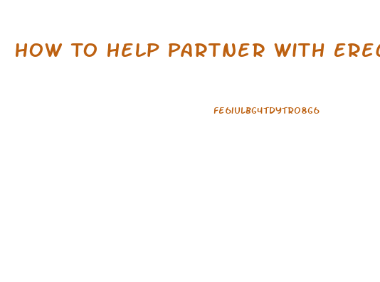 How To Help Partner With Erectile Dysfunction