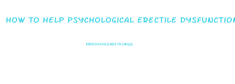 How To Help Psychological Erectile Dysfunction