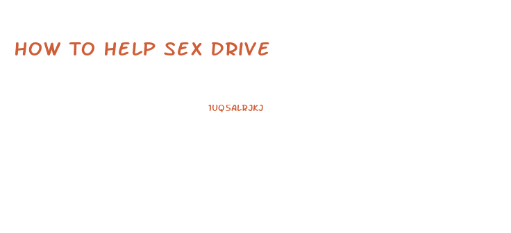 How To Help Sex Drive