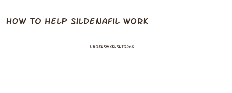 How To Help Sildenafil Work