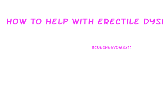 How To Help With Erectile Dysfunction