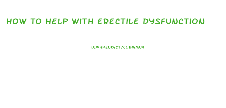 How To Help With Erectile Dysfunction