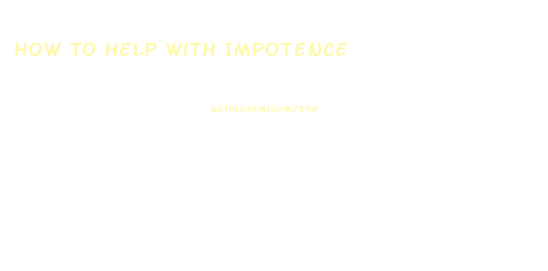 How To Help With Impotence