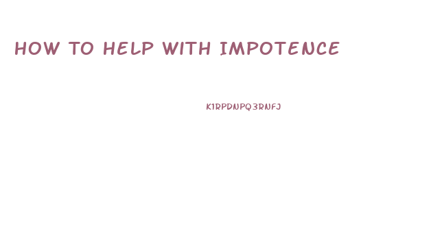 How To Help With Impotence