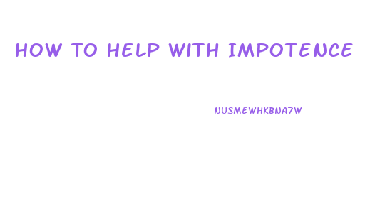 How To Help With Impotence