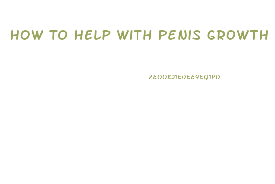 How To Help With Penis Growth
