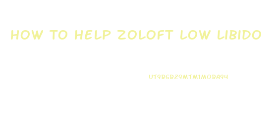 How To Help Zoloft Low Libido