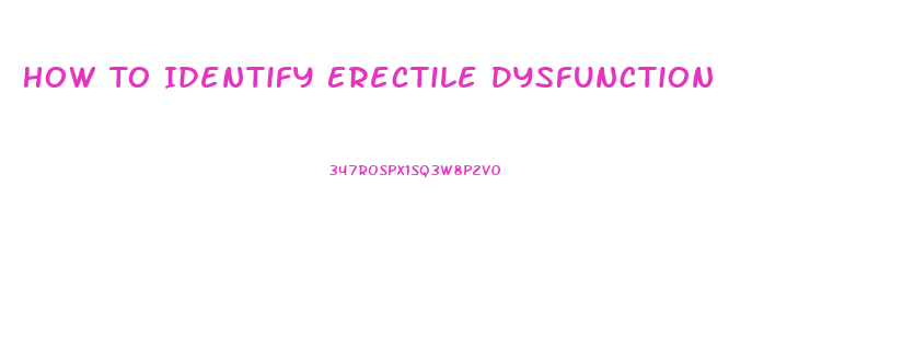 How To Identify Erectile Dysfunction