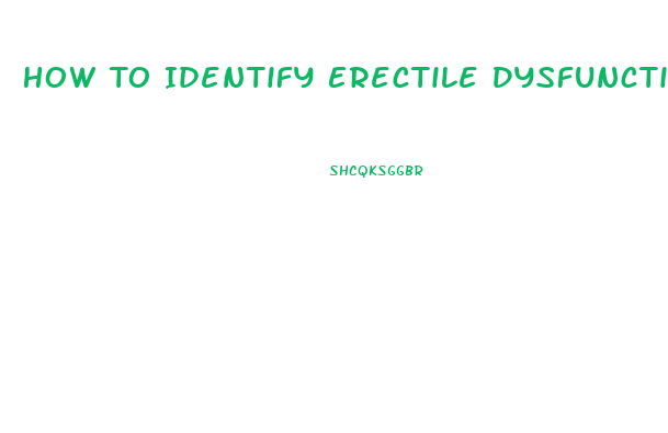 How To Identify Erectile Dysfunction