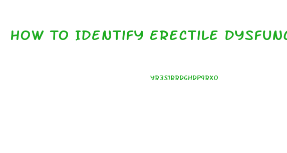 How To Identify Erectile Dysfunction