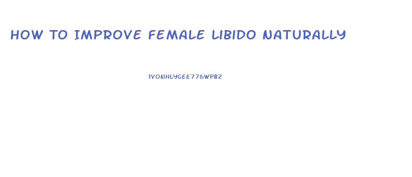 How To Improve Female Libido Naturally