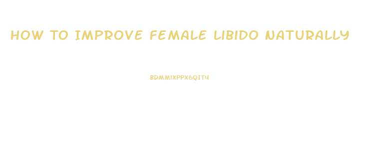 How To Improve Female Libido Naturally