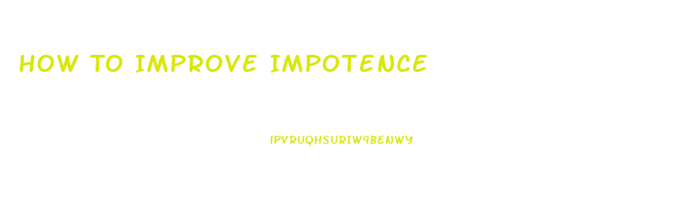 How To Improve Impotence