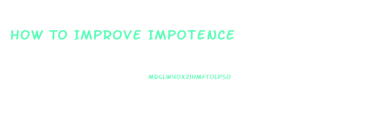 How To Improve Impotence