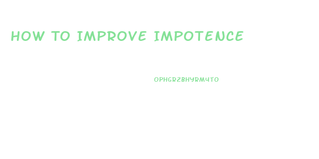 How To Improve Impotence