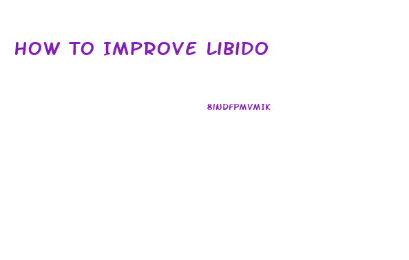 How To Improve Libido