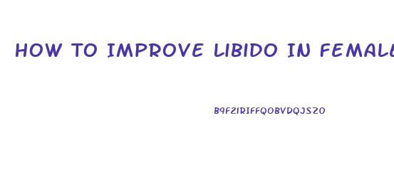 How To Improve Libido In Females