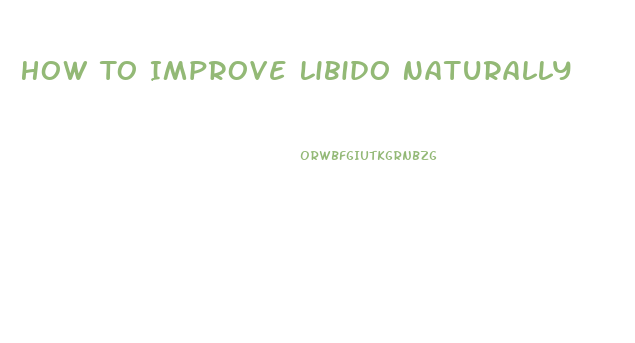 How To Improve Libido Naturally