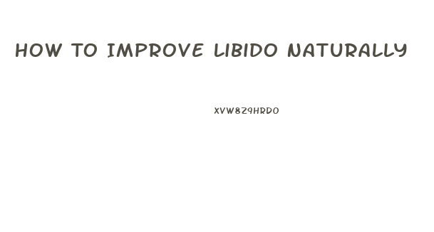 How To Improve Libido Naturally