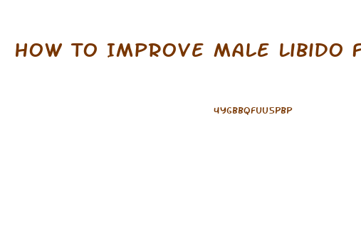How To Improve Male Libido Food