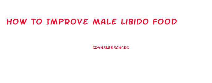 How To Improve Male Libido Food