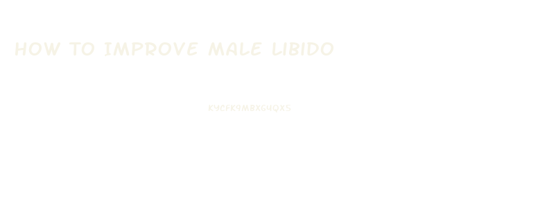 How To Improve Male Libido