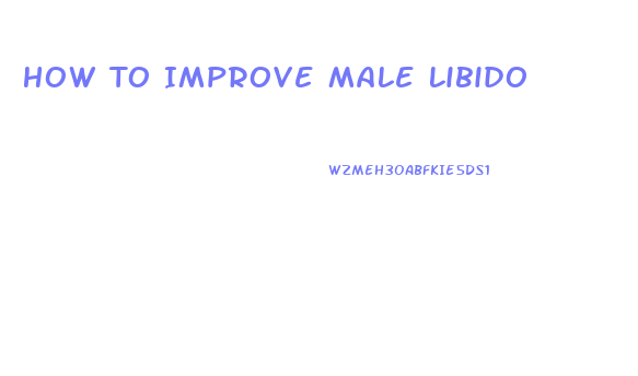 How To Improve Male Libido