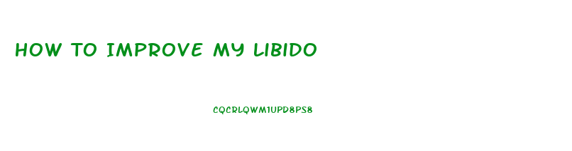 How To Improve My Libido