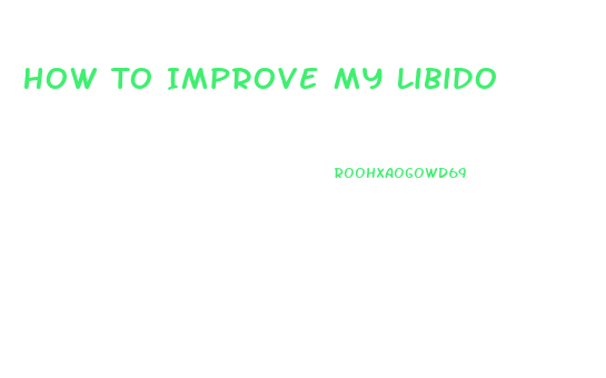 How To Improve My Libido