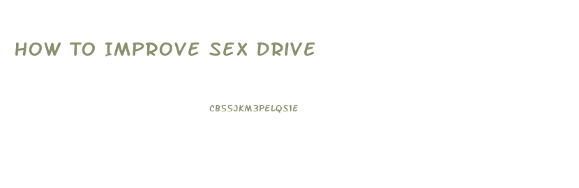 How To Improve Sex Drive