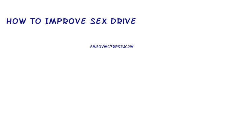 How To Improve Sex Drive