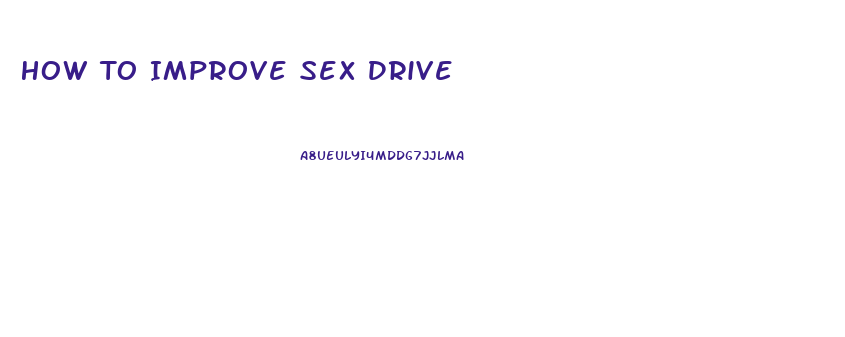 How To Improve Sex Drive