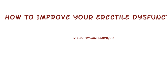 How To Improve Your Erectile Dysfunction