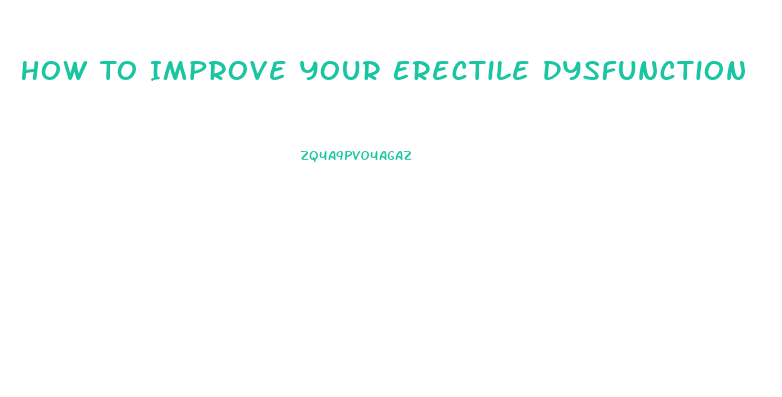 How To Improve Your Erectile Dysfunction