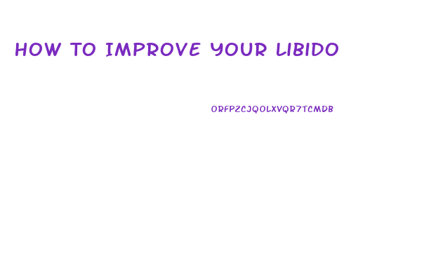 How To Improve Your Libido