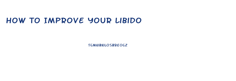 How To Improve Your Libido
