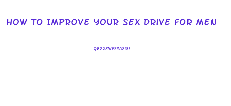 How To Improve Your Sex Drive For Men