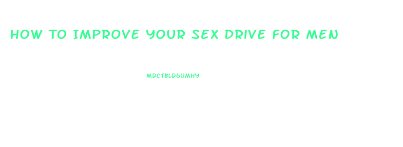 How To Improve Your Sex Drive For Men