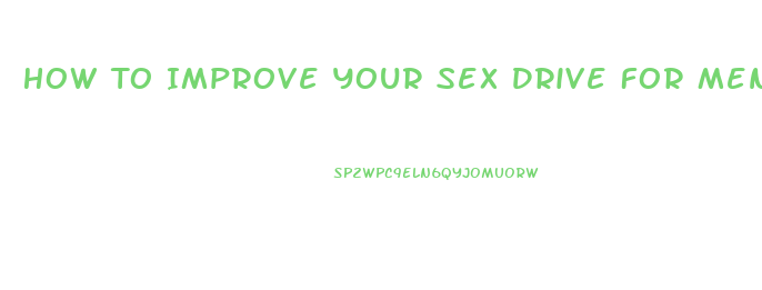 How To Improve Your Sex Drive For Men