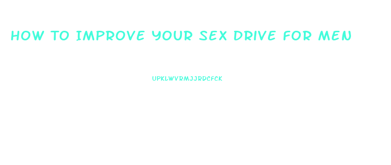 How To Improve Your Sex Drive For Men