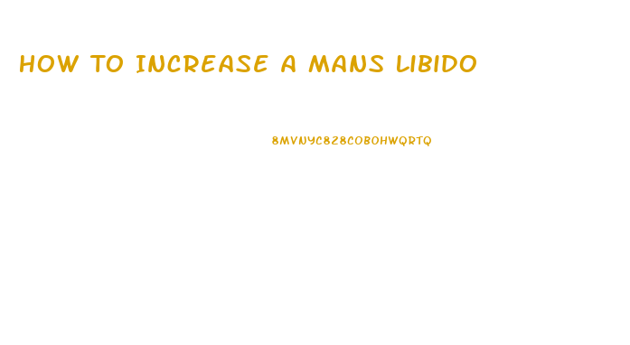 How To Increase A Mans Libido