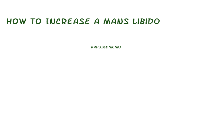 How To Increase A Mans Libido